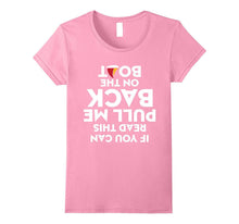 If You Can Read This Pull Me Back in the Boat T Shirt