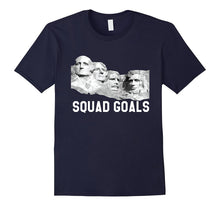Squad Goals Mt. Rushmore Presidential Funny T-Shirt
