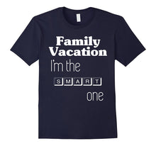 Family Vacation T-Shirt I Am the Smart One