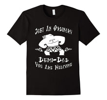 Just an Ordinary Demi-Dad - You're Welcome-Father Day Tshirt