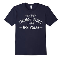 I'm the Oldest Child I Make the Rules T-Shirt- Family Shirt