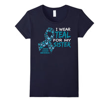I Wear Teal for My Sister Ovarian Cancer Awareness T Shirt