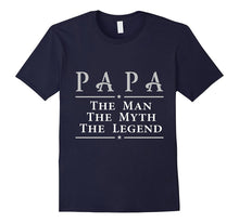Papa -  the Man, the Myth, the Legend T Shirt