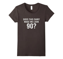 Does This Shirt Make Me Look 90 - 90th Birthday Gift T Shirt