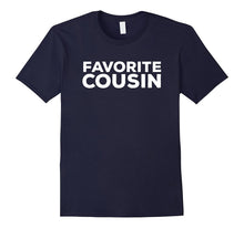 Favorite Cousin T-Shirt | Only for the Best Cousin
