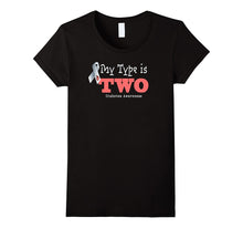 "My Type Is TWO" Diabetes Awareness Type 2 T-Shirt