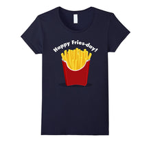 Happy Fries-Day! - Funny Friday T Shirt