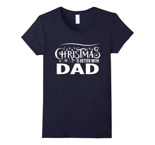 Christmas Is Better With Dad Matching Family T-Shirt