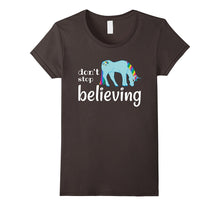 Don't Stop Believing - Funny Unicorn Gift T-Shirt