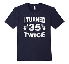 I Turned 35 Twice Funny 70th Birthday T-Shirt Retro Gift