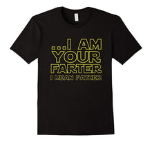 I Am Your Farter - Father's Day Gift Funny Tee for Dads