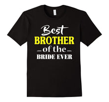 Best BROTHER of the Bride Ever Shirt BROTHER Gift
