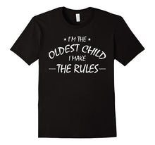 I'm the Oldest Child I Make the Rules T-Shirt- Family Shirt