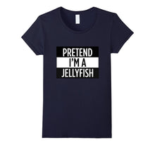 Pretend I'm a Jellyfish - Funny Costume T-Shirt