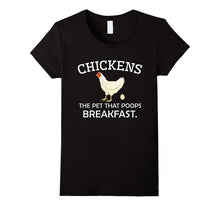 Chickens the Pet That Poops Breakfast - Funny Gift T-Shirt