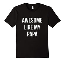 Awesome Like My Papa Shirt Funny Fathers Day Tee