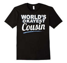 Cousin T-Shirt - World's Okayest Cousin!