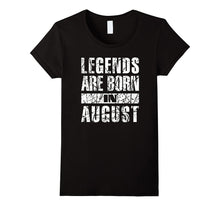 Legends Are Born in August Birthday Gift T Shirt Bday TShirt