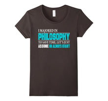 Funny Philosophy Majored Saying, I'm Always Right T-Shirt