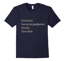 Dear Racism,I Am Not My grandparents.Sincerely,These Hand
