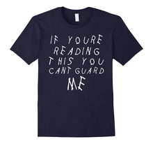 If Youre Reading This You Can't Guard Me T-Shirt
