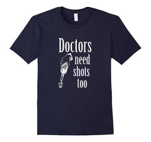 Funny TShirt - Doctors Need Shots Too