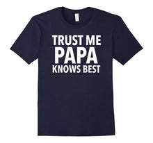 Men's Trust Me, Papa Knows Best T Shirt Funny Dad Father
