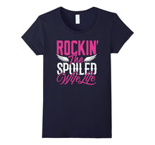 Rockin the Spoiled Wife Life T-Shirt Funny Marriage Shirt