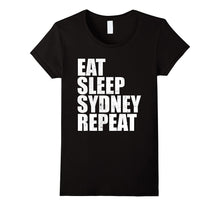 Eat Sleep Sydney Repeat Vacation Holiday Trip Travel Shirt