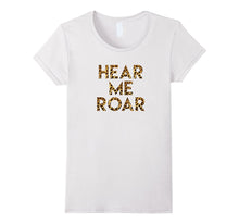 Hear Me Roar: Women's Rights Are Human Rights T-Shirt