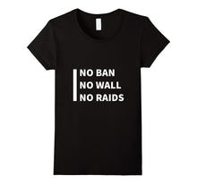 Protest No Ban No Wall No Raids Immigration T Shirt