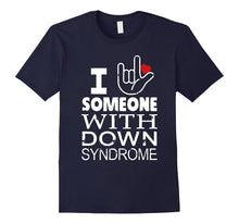 I Love Someone With Down Syndrome T-Shirt