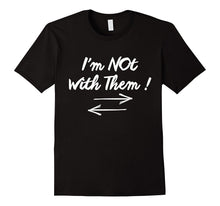 I'm NOT With Them Funny Friends BFF T-Shirt With Arrows