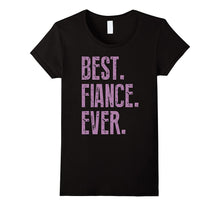 Best Fiance Ever T Shirt - Future Husband or Wife Gift Idea