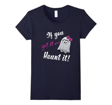 Fun Best if You've Got It Haunt It Halloween Gift Shirts