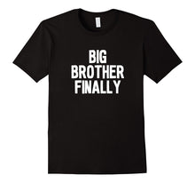 Big Brother Finally Shirt