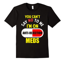 Funny Anti- Rejection Meds T-Shirt Meme Quote Saying Gift