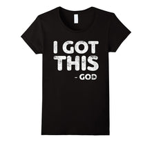 I Got This God T-Shirt Christianity Religion Gift Shirt