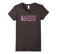 Breast Cancer T-Shirt: My Sister's Battle Is My Battle Shirt
