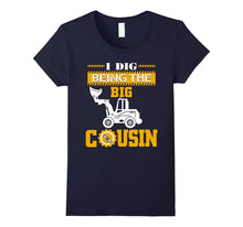 I Dig Being the Big Cousin T-Shirt