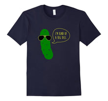 I'm Kind of a Big Dill T Shirt, Funny Pickle With Sunglasses