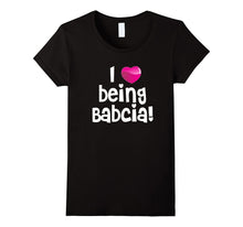 I Love Being Babcia T-Shirt