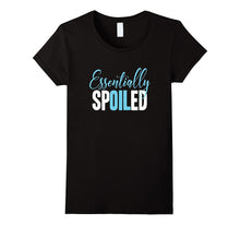 Essentially Spoiled Funny Essential Oils Shirt