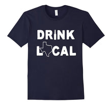 Texas Drink Local State Shirt Funny Beer Drinking