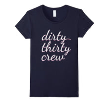 30th Birthday Gift - Dirty Thirty Crew T-Shirt