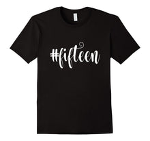 Quinceanera Birthday Shirt 15th 15 Fifteen #Fifteen Hashtag