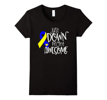 Just Down Right Awesome - Down Syndrome Awareness T-Shirt