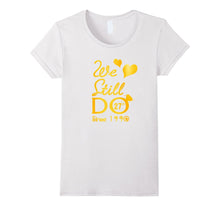 27th Wedding Anniversary Tshirt We Still Do Gifts for Couple