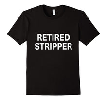 Retired Stripper Shirt