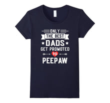 Only the Best Dads Get Promoted to PeePaw T-Shirt